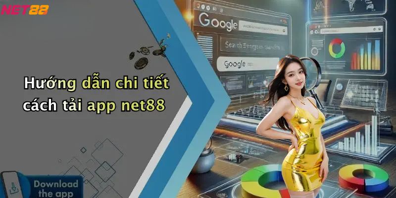 Hướng dẫn chi tiết cách tải app net88