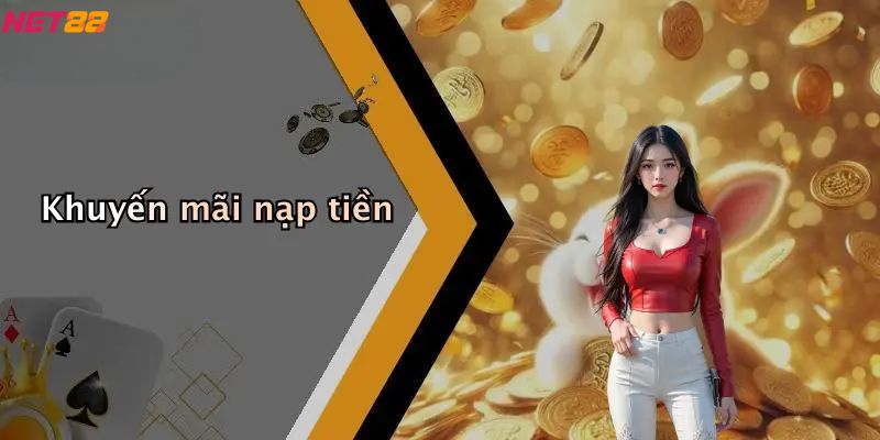Khuyến Mãi Net88: Khám Phá Cơ Hội Nhận Thưởng Hấp Dẫn 2 Khuyến mãi nạp tiền