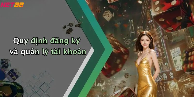 Quy định đăng ký và quản lý tài khoản