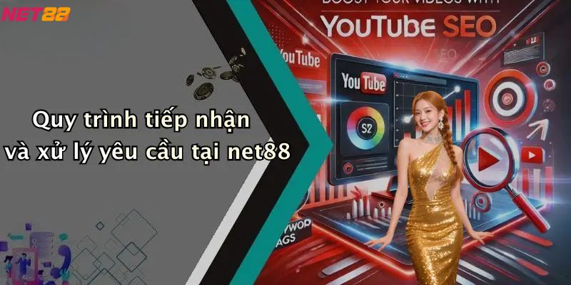 Quy trình tiếp nhận và xử lý yêu cầu khi liên hệ Net88