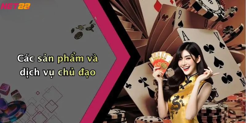 Giới thiệu Net88 - Các sản phẩm và dịch vụ chủ đạo
