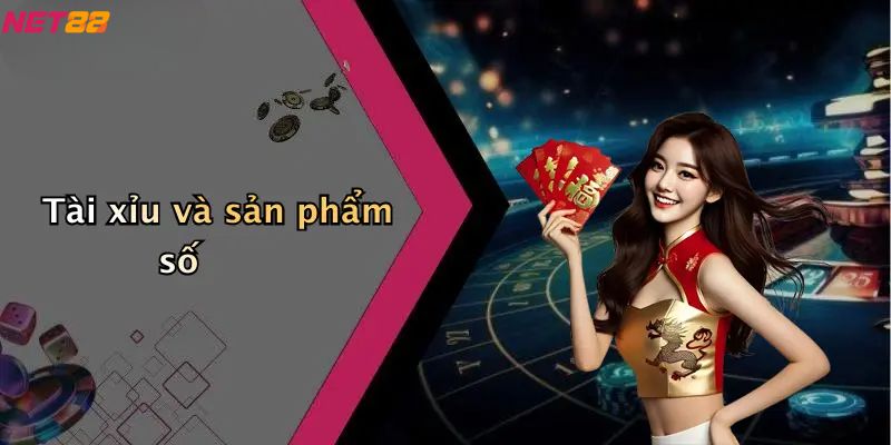 Giới thiệu Net88 - Tài xỉu và sản phẩm số