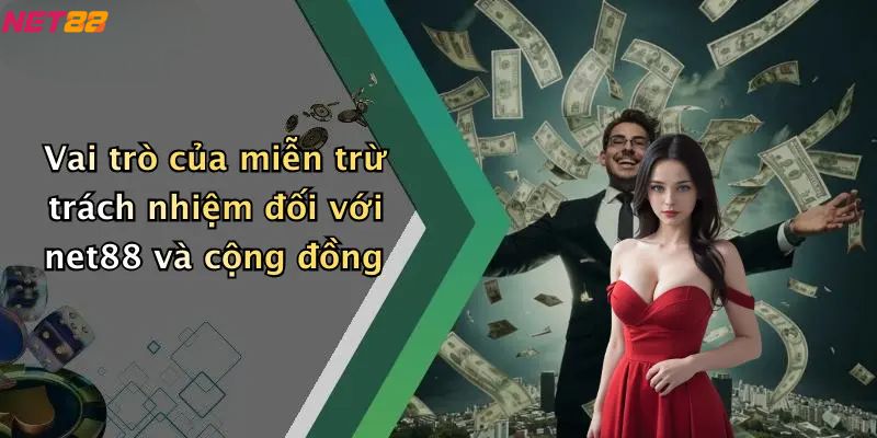 Vai trò của miễn trừ trách nhiệm đối với net88 và cộng đồng